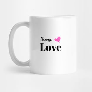 Choose Love Mug